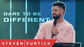 Dare To Be Different  Pastor Steven Furtick