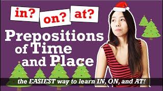 IN ON AT the Easiest Way  Prepositions of Time and Place  English Grammar Christmas Special