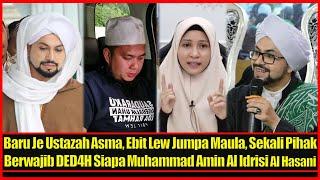 Baru Je Ustazah Asma Ebit Lew Jumpa Maula Sekali Pihak Berwajib DED4H Siapa Muhammad Amin Al Idrisi