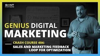 Genius Digital Marketing Crash Course 404 Sales and Marketing Feedback Loop for Optimization