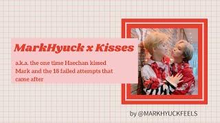 MarkHyuck x Kisses