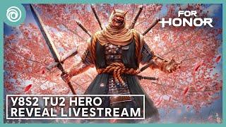 For Honor Warrior’s Den Y8S2 TU2 HERO REVEAL LIVESTREAM July 24 2024