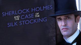 Шерлок Холмс и дело о шелковом чулке 2004. Sherlock Holmes and the case of the Silk Stocking 2004.