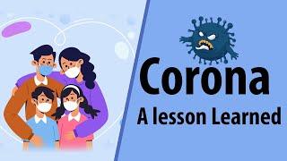 Corona Virus Covid-19 A Lesson Learned  What it Gave and Took from us?  Letstute