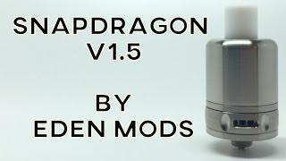 SNAPDRAGON V1.5 RDA BY EDEN MODS REVIEW + DUAL COIL BUILD TUTORIAL - version 1.5 - atomizer