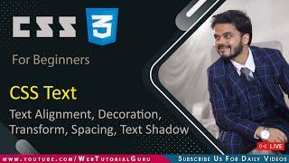  11. CSS - Text Color Text Alignment Text Decoration Text Transform Text Spacing Text Shadow