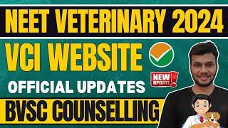 NEET VETERINARY COUNSELLING 2024 OFFICIAL SITE UPDATE  VCI COUNSELING 2024 DATE?  BVSC COUNSELING