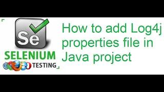 TestNG Class 24 How to add Log4j properties file in Java project