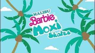 Moxi x Malibu Barbie