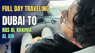 Full Day Traveling Dubai 2024  Ras Al Khaima And Al Alain  Bohat Thak Gaya #naddyvlogs