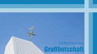 Grußbotschaft an alle  Ostermontag