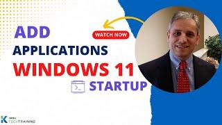 How to Add an Application to Windows 11 Startup?