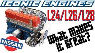 Nissan L24 L26 L28 - What makes it GREAT? ICONIC ENGINES #4