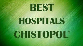 Best Hospitals in Chistopol Russia