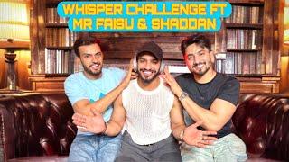 Whisper challenge ft. Mr Faisu & Shadan Farooqui