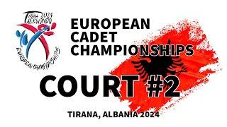 European Cadet Championships - Tirana 2024  Court 2