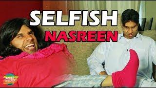 Selfish Nasreen  Rahim Pardesi