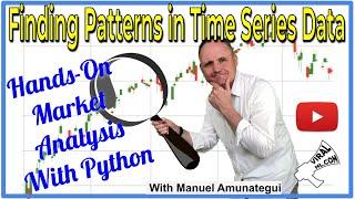 Finding Patterns and Outcomes in Time Series Data - Hands-On with Python