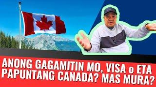 ANO ANG MAS OK GAMITIN VISA o ETA BA  PAPUNTANG CANADA?  BUHAY CANADA  RHODS CHANNEL