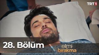 Elimi Bırakma 28. Bölüm