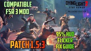 dying light 2 reloaded edition1.5.3 update fsr 3 mod how to install and fix hud flicker. TUTORIAL