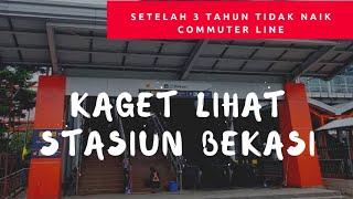 Stasiun Bekasi sudah berubah 3 tahun ga naik commuterline.