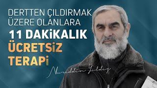 DERTTEN ÇILDIRMAK ÜZERE OLANLARA 11 DAKİKALIK ÜCRETSİZ TERAPİ  Nureddin Yıldız