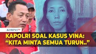 Perintah Kapolri Jenderal Listyo di Kasus Vina Cirebon Semua Turun Lihat Peristiwa yang Terjadi