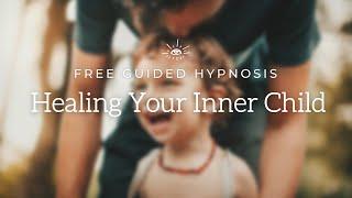 Healing Your Inner Child  Free Guided Hypnosis Meditation to Reprogram Your Mind