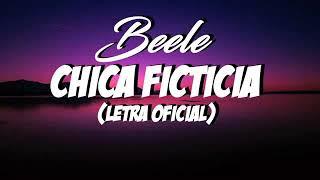 BEELE - CHICA FICTICIA LETRA