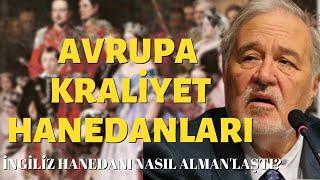 Avrupa Kraliyet Hanedanları.. İngiliz Hanedanı Nasıl Almanlaştı?