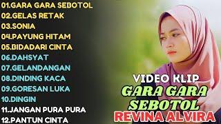 REVINA ALVIRA GARA GARA SEBOTOL GELAS RETAK FULL ALBUM  DANGDUT KLASIK GASENTRA TERBARU 2024 #C12P3