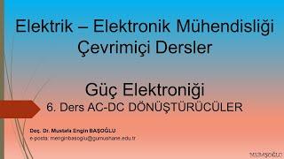 Güç Elektroniği  6. Ders  Tek Fazlı - Üç Fazlı Kontrollü & Kontrolsüz Doğrultucular