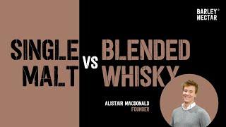 Single Malt VS Blended Whisky You Need To Know  Barley Nectar Whisky Academy