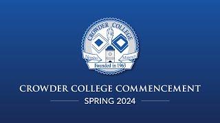 Crowder College Spring 2024 Graduation - May 11th - 100 PM Ceremony