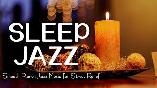 Exquisite Sleep Jazz Instrumental Music  Piano Jazz Relaxing Music  Soft Background Music