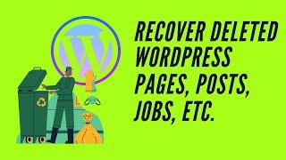 How to Recover Deleted Pages Posts or Jobs in Wordpress