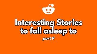 1 hour of interesting stories to fall asleep to. part 9