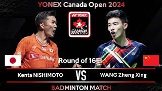 Kenta NISHIMOTO JPN vs WANG Zheng Xing CHN  Canada Open 2024 Badminton