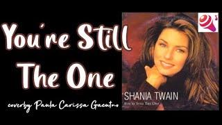 Youre Still The One -Shania Twaincover by Paula Carissa GacutnoVoice of #wesing@WeSingApp Global