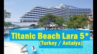 Overview hotel  Titanic Beach Lara 5 * Turkey  Antalya