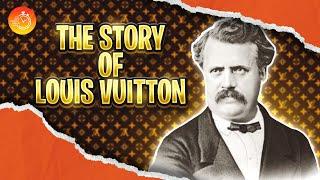 The Untold Story of Louis Vuittons Origin