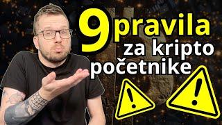 9 PRAVILA ZA KRIPTO POČETNIKE ️