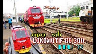 HD Apa Itu Lokomotif CC 300 ??  The Power of Indonesian Locomotive CC 300