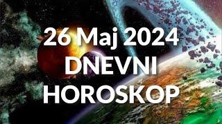 DVADESET ŠESTI MAJ 2024. DNEVNI HOROSKOP.