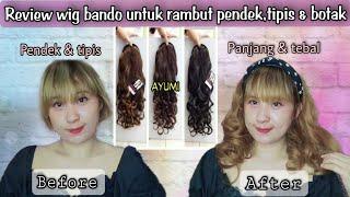 REVIEW WIG BANDO MURAH COCOK UNTUK RAMBUT PENDEK DAN TIPIS