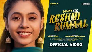 BASANT KUR - Reshmi Rumaal Official Video Shelly Turka  Chet Singh  New Punjabi Song 2024