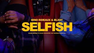 Bino Rideaux & Blxst Selfish Official Music Video