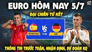 Lịch Thi Đấu Euro 2024 Hôm Nay 57 ĐỨC - TÂY BAN NHA ĐẠI CHIẾN TỨ KẾT Tt Trước Trận Dự Đoán KQ