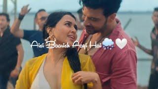 Barish Aayi Hai Status  Barish Aayi Hai Whatsapp Status  Baarish Aayi Hai Song Status  Stebin Ben